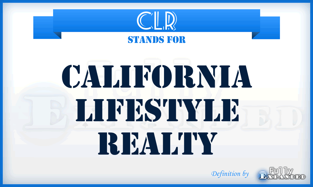 CLR - California Lifestyle Realty