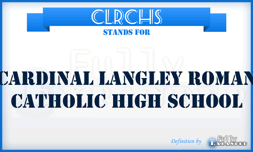 CLRCHS - Cardinal Langley Roman Catholic High School
