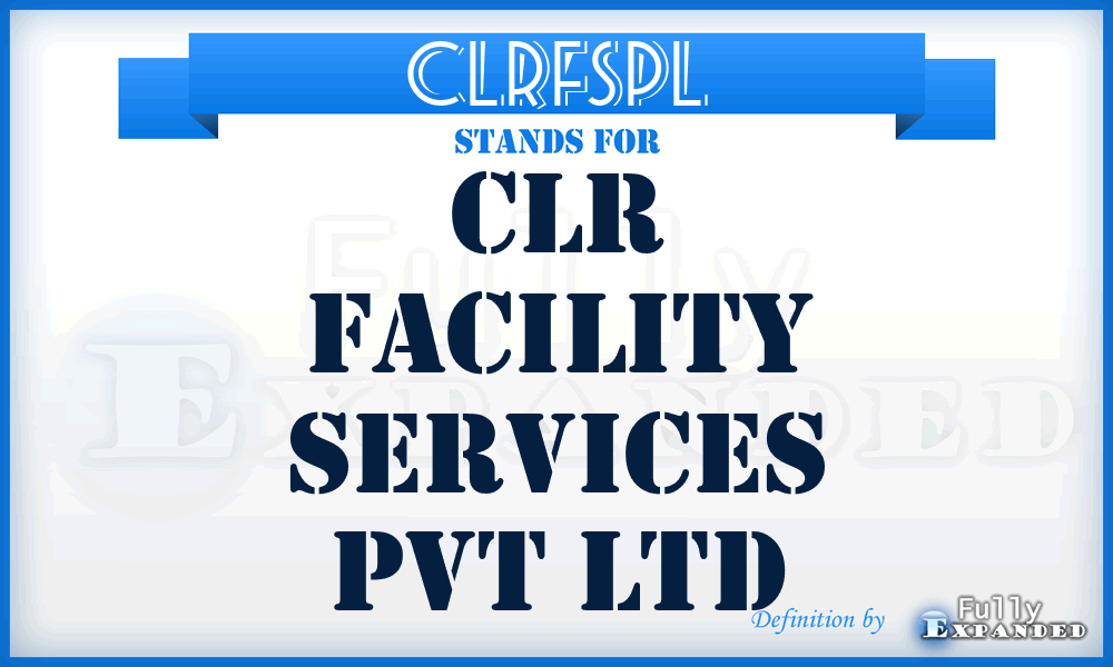 CLRFSPL - CLR Facility Services Pvt Ltd