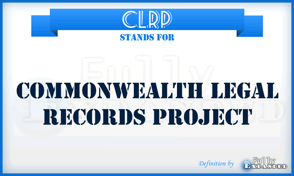 CLRP - Commonwealth Legal Records Project