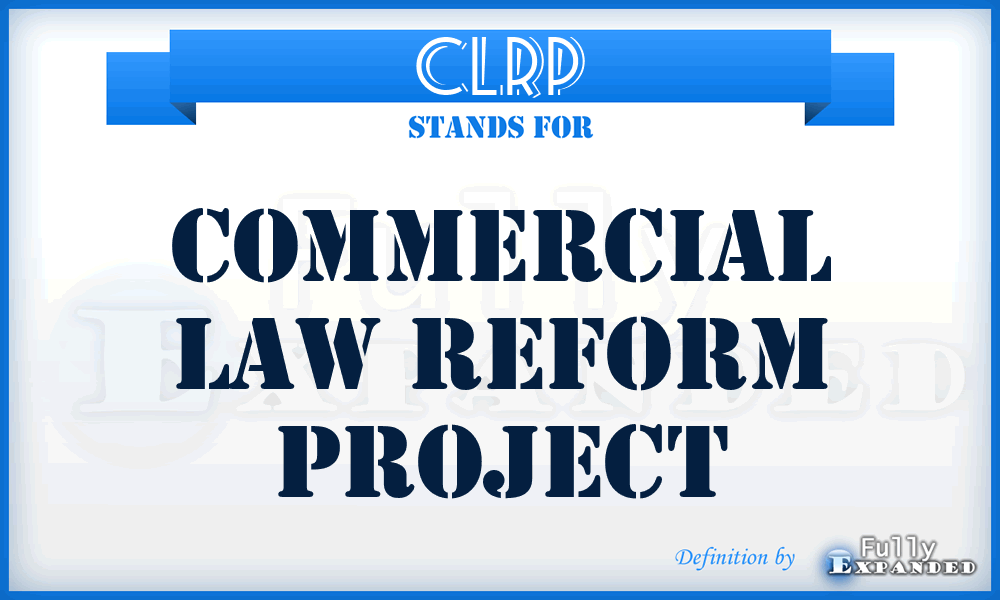 CLRP - Commercial Law Reform Project