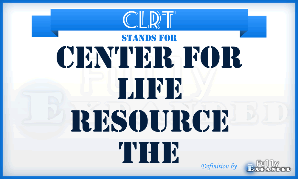 CLRT - Center for Life Resource The