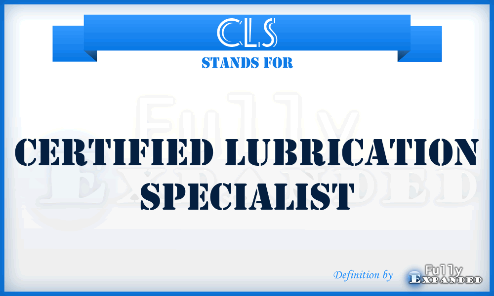 CLS - Certified Lubrication Specialist