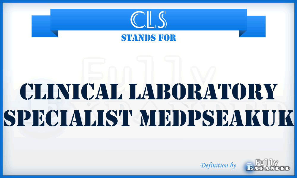 CLS - Clinical Laboratory Specialist MedpseakUK