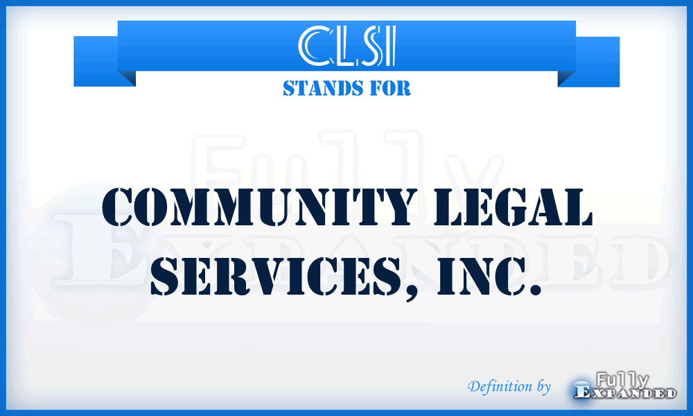 CLSI - Community Legal Services, Inc.