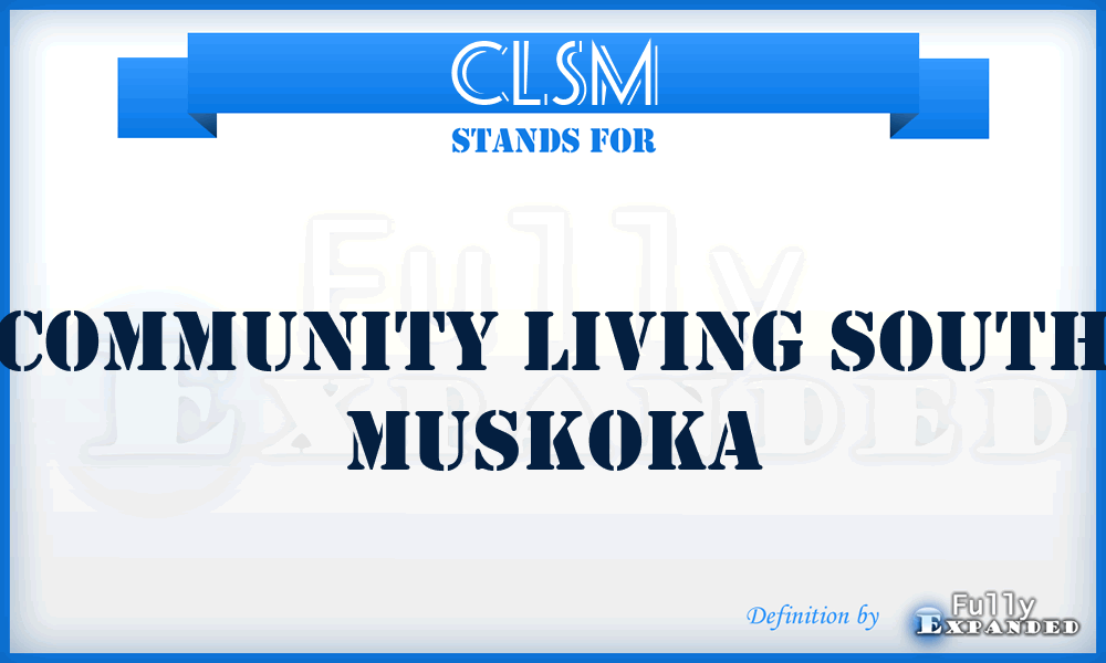 CLSM - Community Living South Muskoka