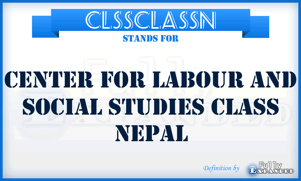 CLSSCLASSN - Center for Labour and Social Studies CLASS Nepal