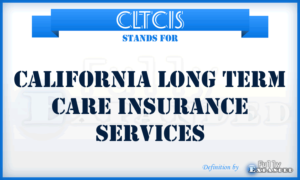 CLTCIS - California Long Term Care Insurance Services