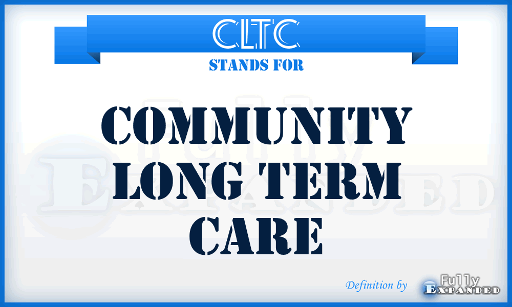 CLTC - Community Long Term Care