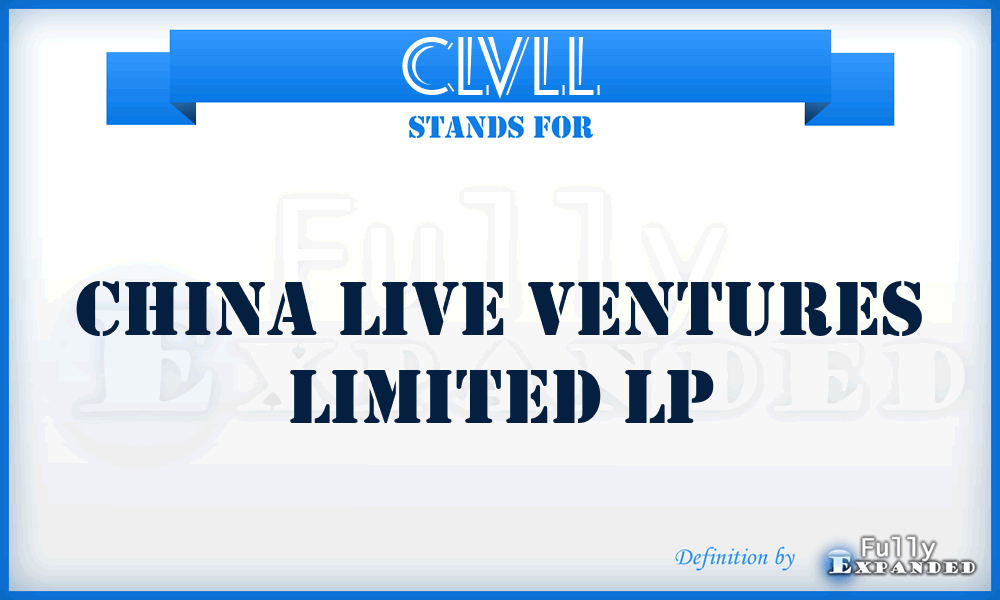 CLVLL - China Live Ventures Limited Lp
