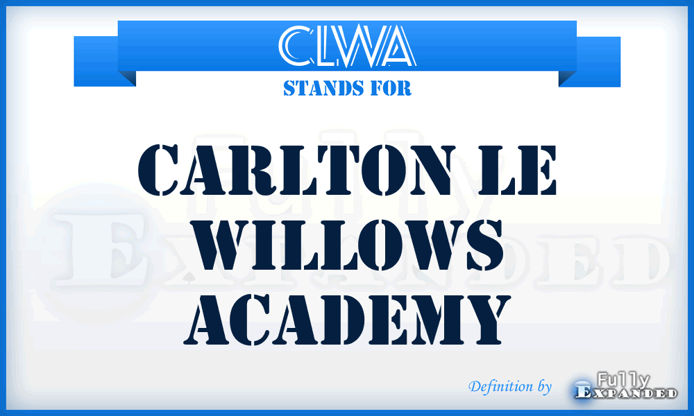 CLWA - Carlton Le Willows Academy