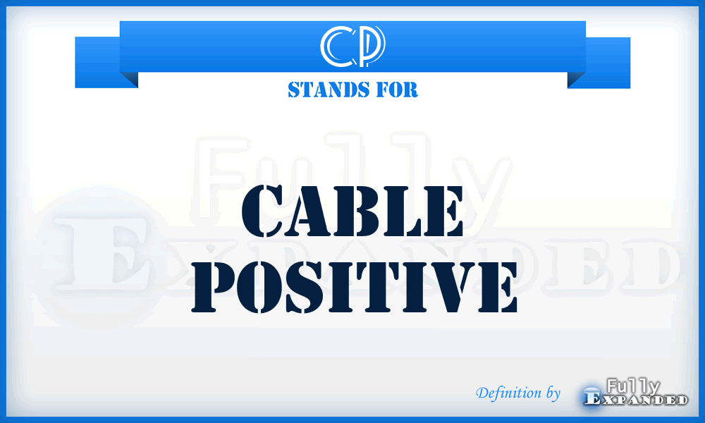 CP - Cable Positive