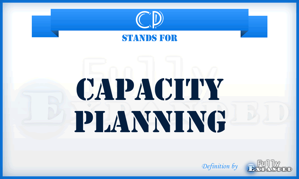 CP - Capacity Planning