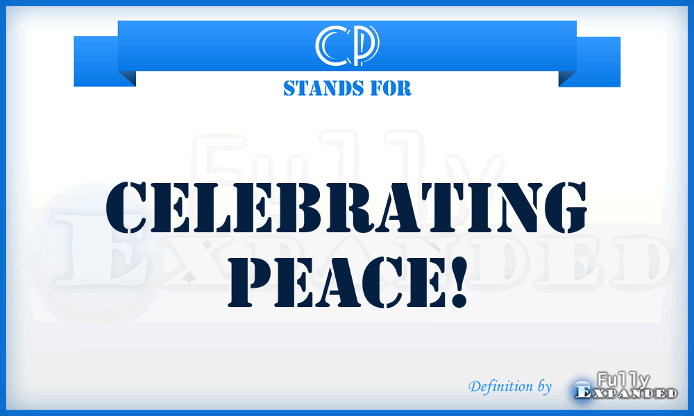 CP - Celebrating Peace!