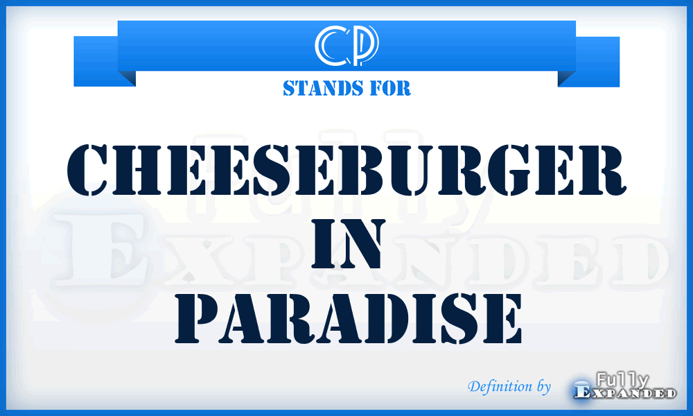 CP - Cheeseburger in Paradise