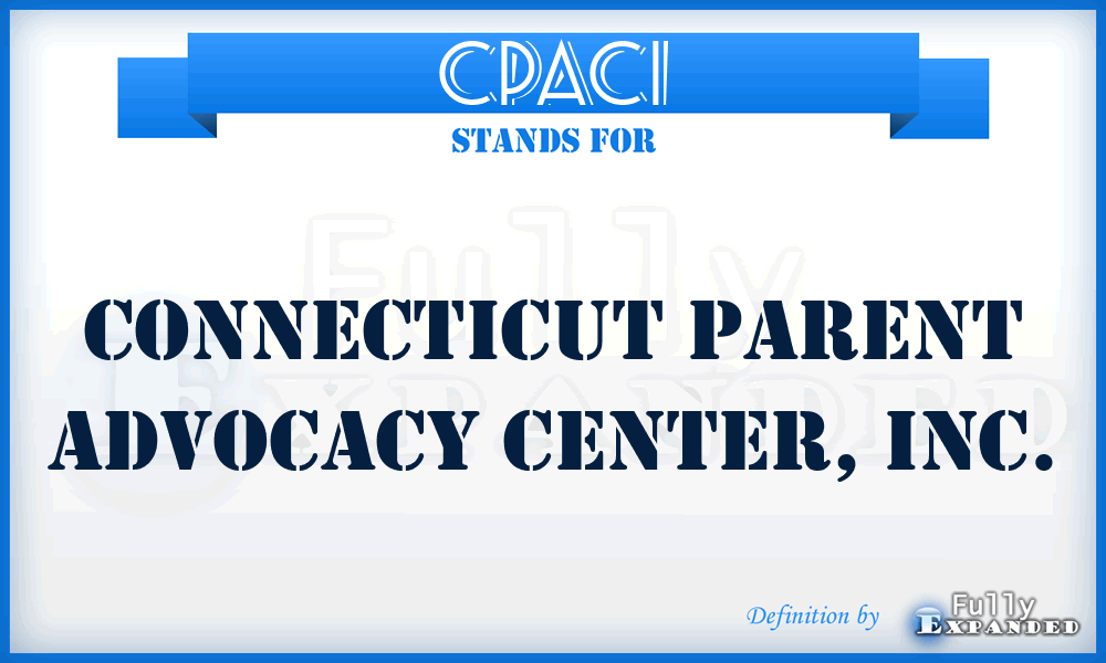 CPACI - Connecticut Parent Advocacy Center, Inc.
