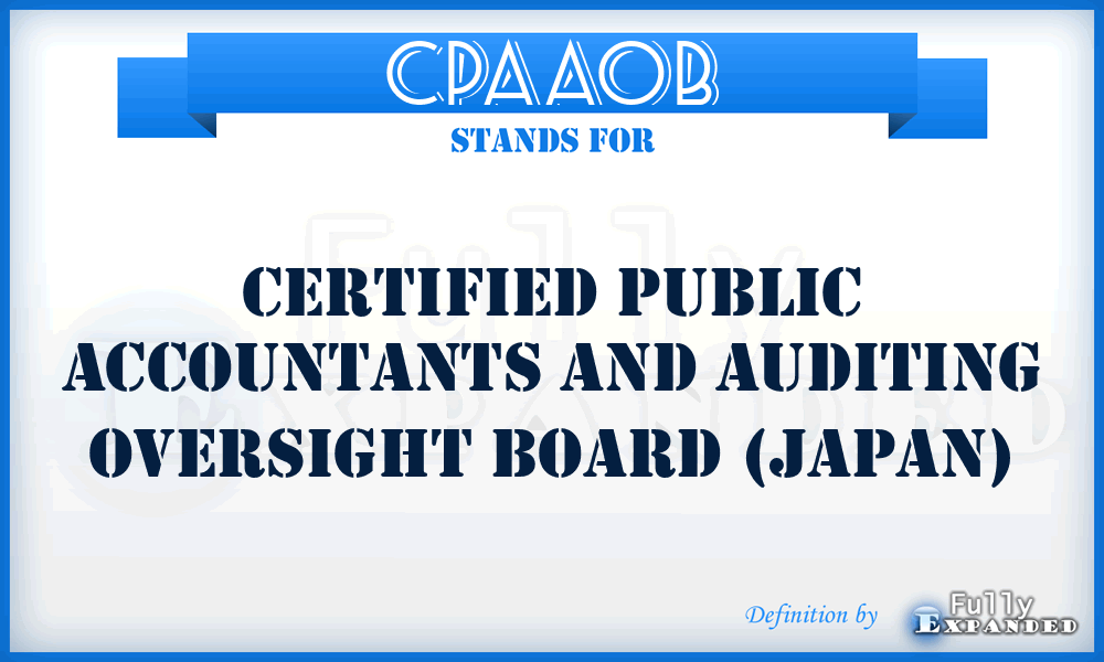 CPAAOB - Certified Public Accountants and Auditing Oversight Board (Japan)