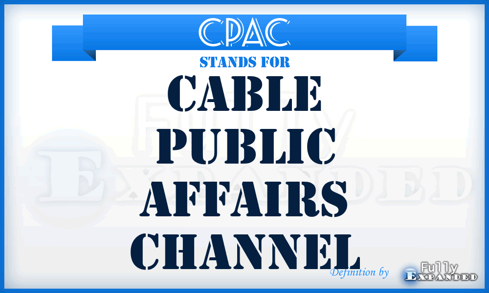 CPAC - Cable Public Affairs Channel