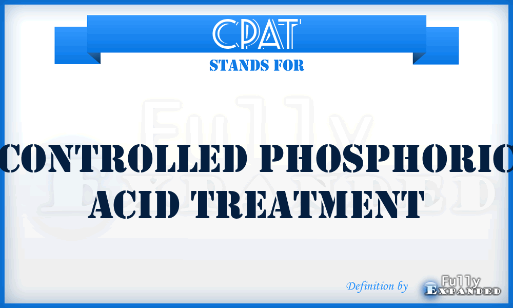 CPAT - controlled phosphoric acid treatment