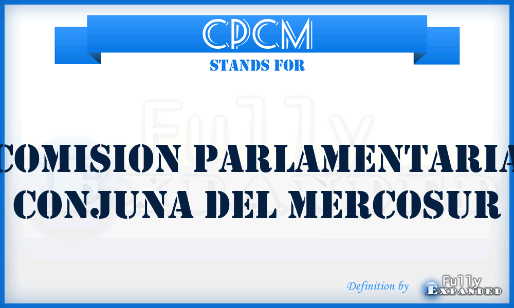 CPCM - Comision Parlamentaria Conjuna del MERCOSUR