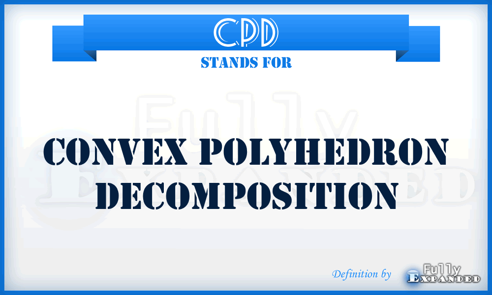 CPD - Convex Polyhedron Decomposition