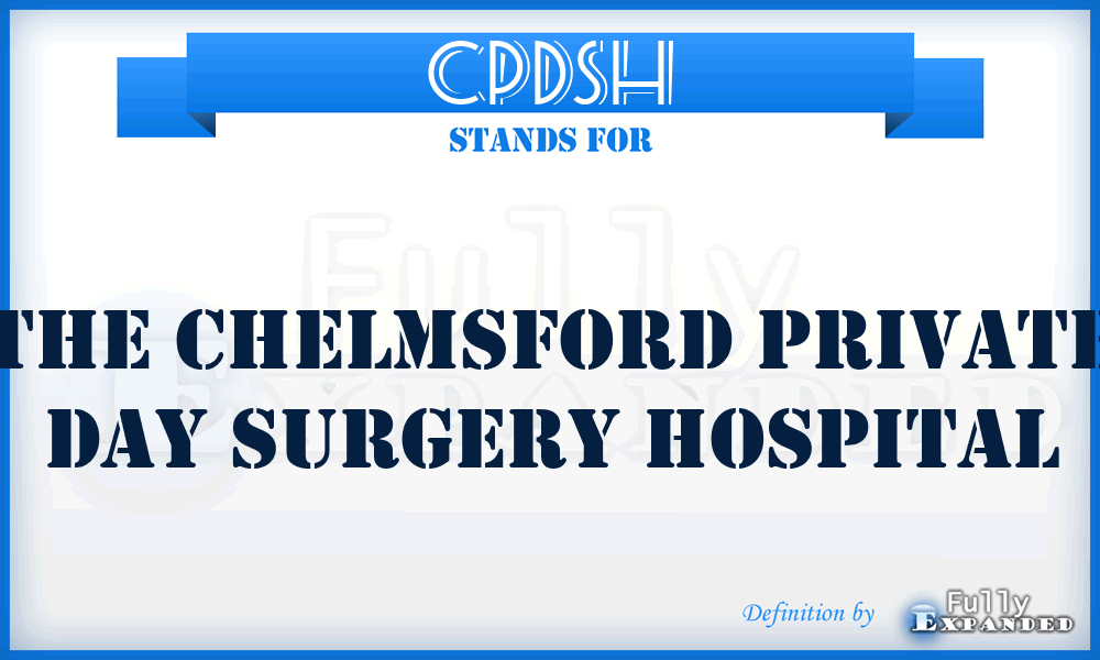 CPDSH - The Chelmsford Private Day Surgery Hospital