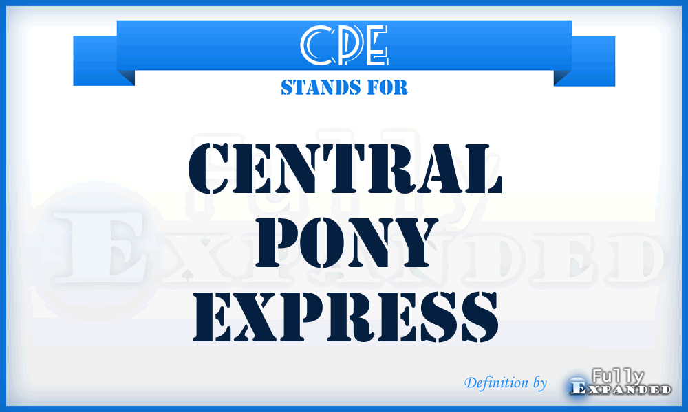 CPE - Central Pony Express