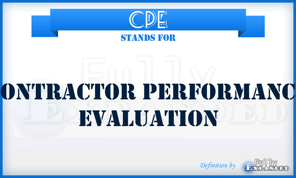 CPE - contractor performance evaluation