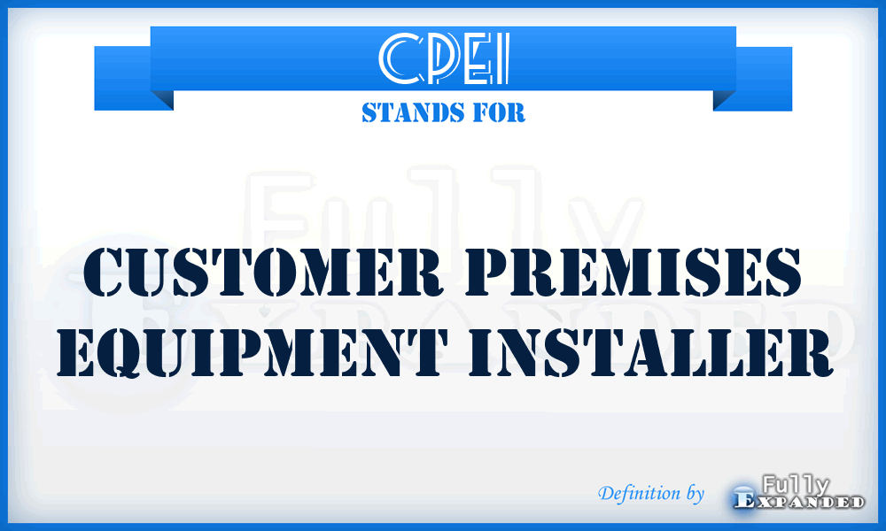 CPEI - Customer Premises Equipment Installer