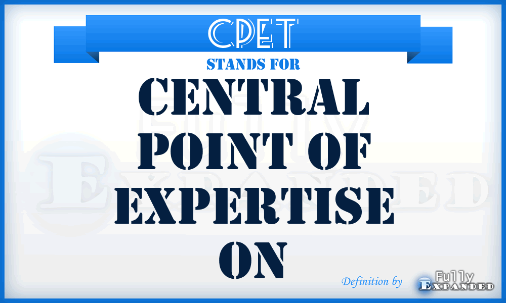 CPET - Central Point of Expertise on