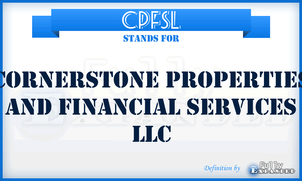CPFSL - Cornerstone Properties and Financial Services LLC