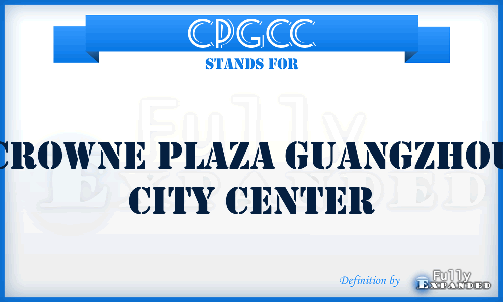 CPGCC - Crowne Plaza Guangzhou City Center