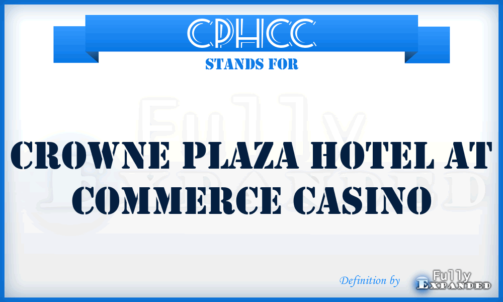 CPHCC - Crowne Plaza Hotel at Commerce Casino