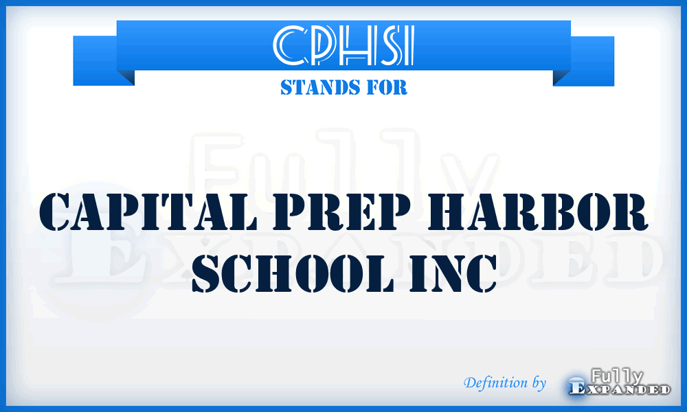 CPHSI - Capital Prep Harbor School Inc