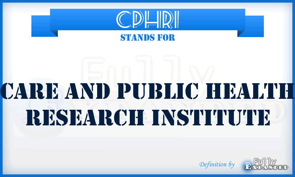 CPHRI - Care and Public Health Research Institute