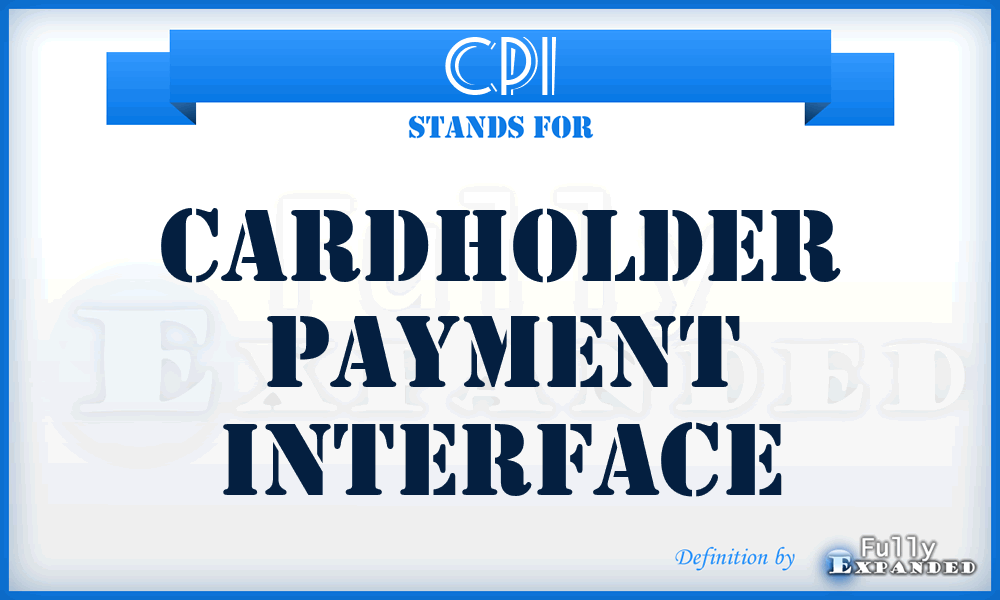 CPI - Cardholder Payment Interface