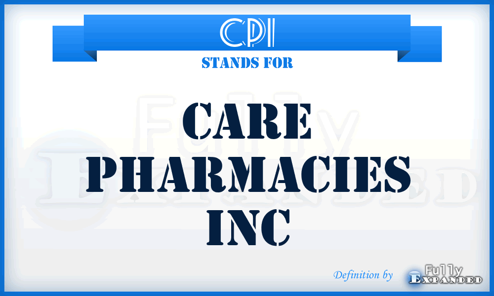 CPI - Care Pharmacies Inc