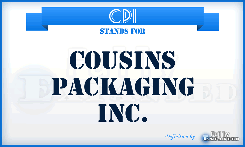 CPI - Cousins Packaging Inc.