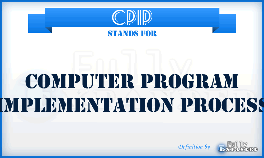 CPIP - computer program implementation process
