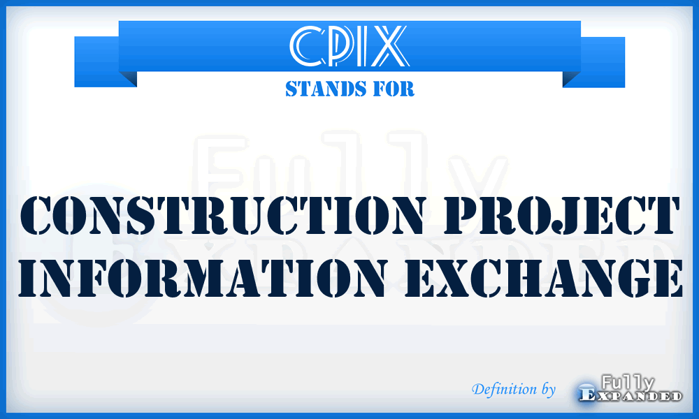 CPIx - Construction Project Information Exchange