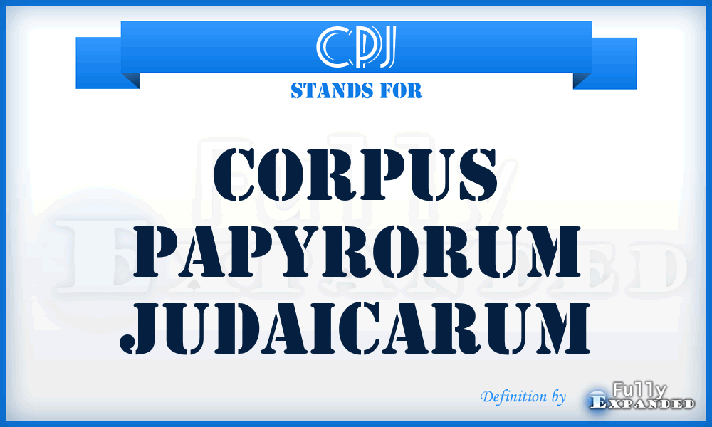 CPJ - Corpus papyrorum Judaicarum