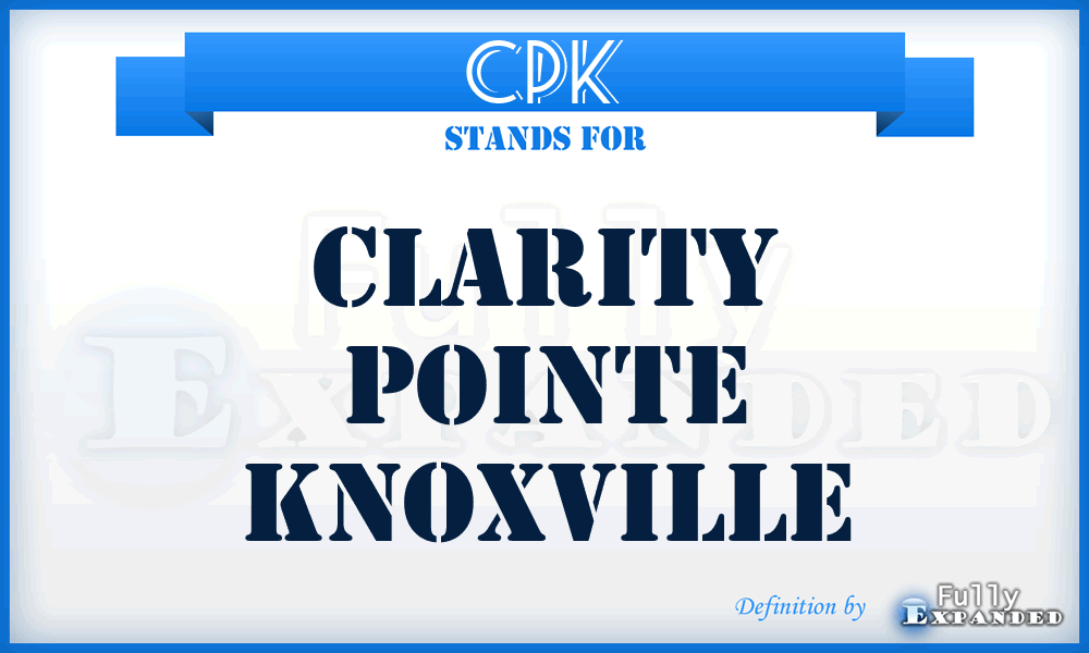 CPK - Clarity Pointe Knoxville