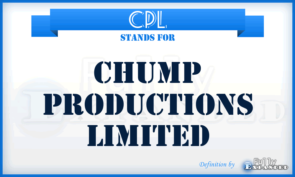 CPL - Chump Productions Limited