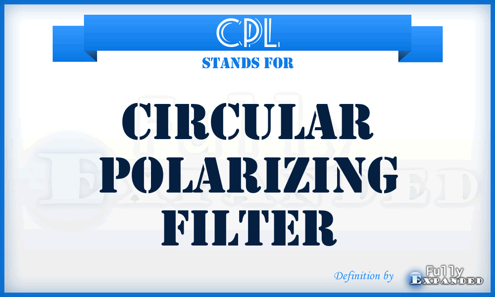 CPL - Circular polarizing filter