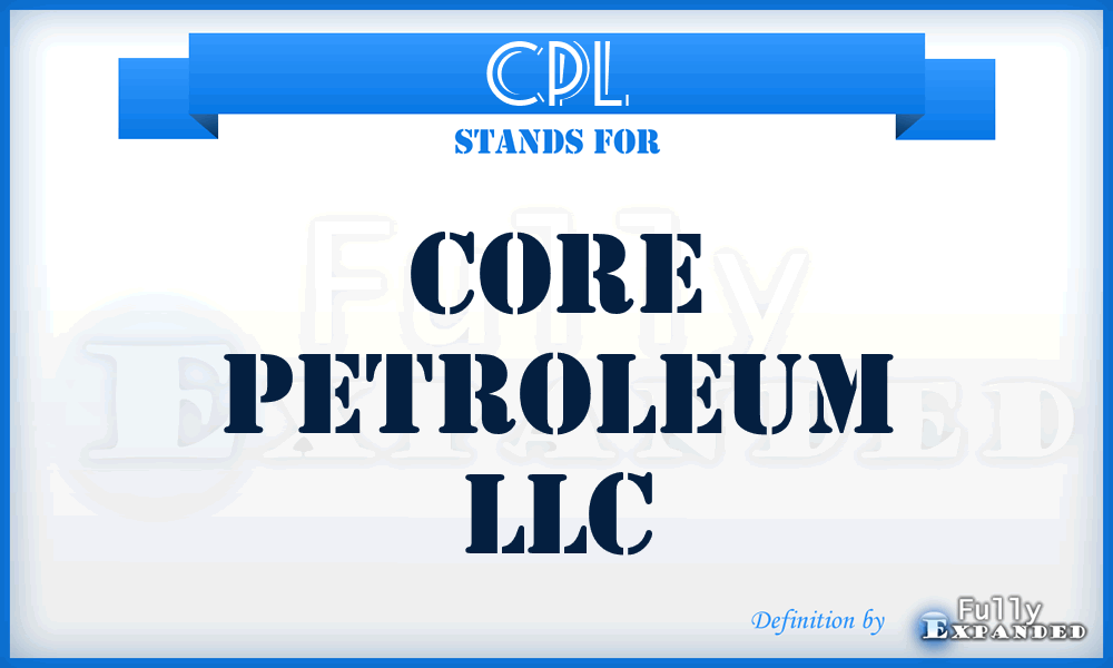CPL - Core Petroleum LLC