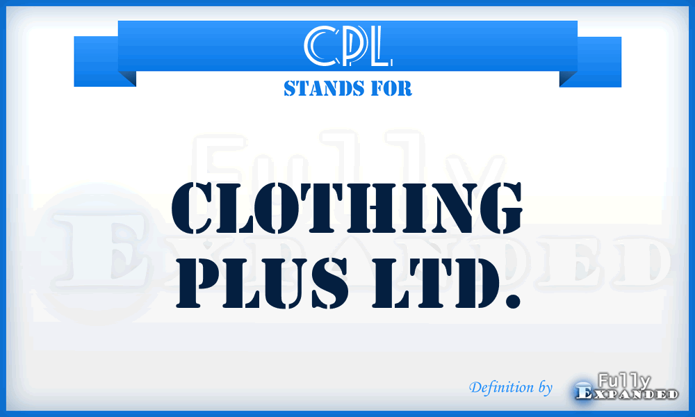 CPL - Clothing Plus Ltd.