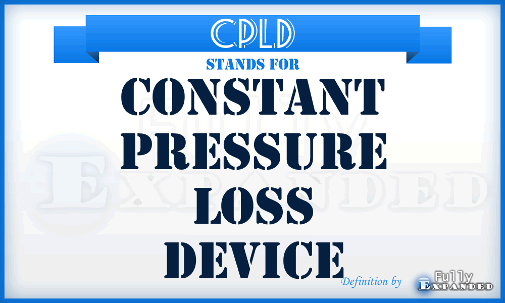 CPLD - Constant Pressure Loss Device