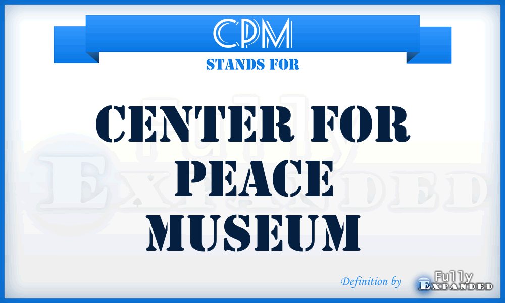 CPM - Center for Peace Museum