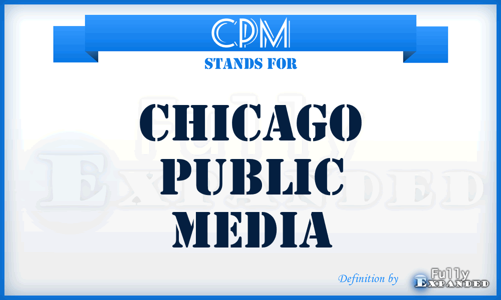 CPM - Chicago Public Media