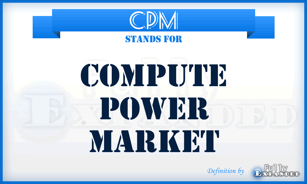 CPM - Compute Power Market